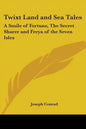 Twixt Land and Sea Tales: A Smile of Fortune, The Secret Sharer and Freya of the Seven Isles - Paperback