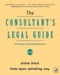 The Consultant's Legal Guide: A Business of Consulting Resource - Paperback
