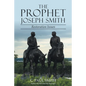 The Prophet Joseph Smith: Restoration Issues - Paperback