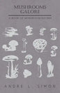 Mushrooms Galore - A Book of Mushroom Recipes - Paperback