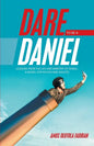 Dare to Be a Daniel: (Lessons from the Life and Ministry of Daniel: a Model for Youths and Adults) - Paperback