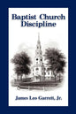 Baptist Church Discipline. Revised Edition - Paperback