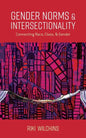 Gender Norms and Intersectionality: Connecting Race, Class and Gender - Paperback
