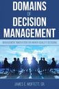 Domains of Decision Management: Management Innovation for Higher-Quality Decisions - Paperback