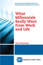 What Millennials Really Want From Work and Life - Paperback