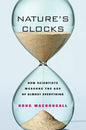 Nature's Clocks: How Scientists Measure the Age of Almost Everything - Paperback