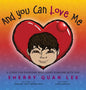 And You Can Love Me: a story for everyone who loves someone with Autism Spectrum Disorder (ASD) - Hardcover