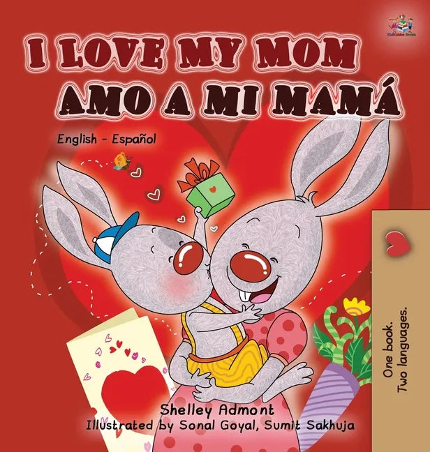 I Love My Mom Amo a mi mamá: English Spanish Bilingual Book - Hardcover