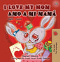 I Love My Mom Amo a mi mamá: English Spanish Bilingual Book - Hardcover