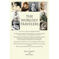 The Worldly Travelers: These Lives and Journeys Changed the World - Paperback