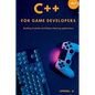 C++ for Game Developers: Building Scalable and Robust Gaming Applications - Paperback