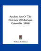 Ancient Art of the Province of Chiriqui, Colombia (1888) - Paperback