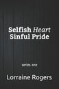 Selfish Heart Sinful Pride: series one - Paperback