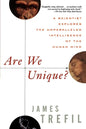 Are We Unique: A Scientist Explores the Unparalleled Intelligence of the Human Mind - Hardcover