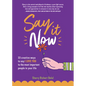 Say It Now: 33 Ways to Say I Love You to the Most Important People in Your Life (Build Relationships) - Paperback