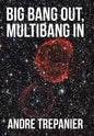 Big Bang Out, Multibang In - Hardcover