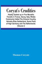 Coryat'S Crudities: Hastily Gobled Up In Five Months Travells In France, Savoy, Italy, Rhetia Commonly Called The Grisons Country, Helveti - Paperback