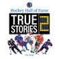 Hockey Hall of Fame True Stories 2 - Paperback