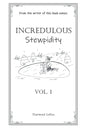 Incredulous Stewpidity - Paperback