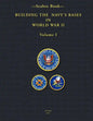 -Seabee Book- Building the Navy's Bases in World War II Volume I - Paperback