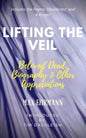 Lifting the Veil: Beloved Dead, Biography & Other Appreciations - Paperback