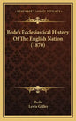 Bede's Ecclesiastical History Of The English Nation (1870) - Hardcover
