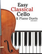 Easy Classical Cello & Piano Duets: Featuring Music of Bach, Mozart, Beethoven, Strauss and Other Composers. - Paperback