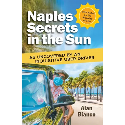 Naples Secrets in the Sun: As Uncovered by an Inquisitive Uber Driver - Paperback