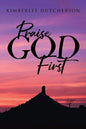 Praise God First - Paperback