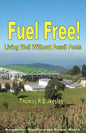 Fuel Free!: Living Well Without Fossil Fuels - Paperback