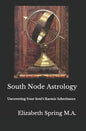 South Node Astrology: Uncovering Your Soul's Karmic Inheritance - Paperback