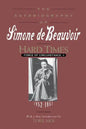 Hard Times: Force of Circumstance, Volume II: 1952-1962 (the Autobiography of Simone de Beauvoir) - Paperback