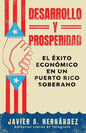 Desarrollo y Prosperidad: el éxito económico en un Puerto Rico soberano - Paperback