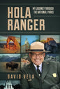 Hola Ranger, My Journey Through The National Parks - Hardcover