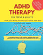 ADHD theraphy for teens and adults - Calm your mind and find your best self with mindfulness pages. to Manage Anxiety and Stress, Understand Your Emot - Paperback