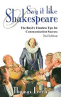Say It like Shakespeare: The Bard's Timeless Tips for Communication Success - Paperback