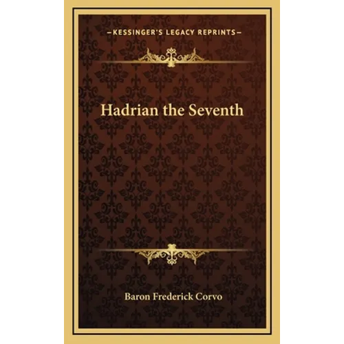 Hadrian the Seventh - Hardcover