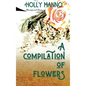 A Compilation of Flowers - Hardcover