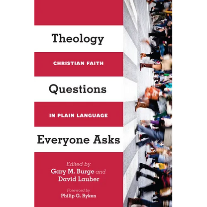 Theology Questions Everyone Asks: Christian Faith in Plain Language - Paperback