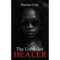 The Unhealed Healer - Hardcover