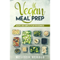 Vegan meal prep: Recipes and Complete Plan for Beginners - Paperback