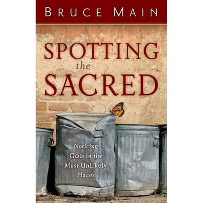 Spotting the Sacred: Noticing God in the Most Unlikely Places - Paperback