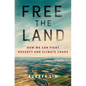 Free the Land: How We Can Fight Poverty and Climate Chaos - Hardcover