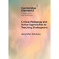 Critical Pedagogy and Active Approaches to Teaching Shakespeare - Paperback