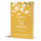 I Don't Love You Anymore: Moving on and Living Your Best Life - Paperback