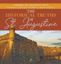 The Historical Truths of St. Augustine America's Oldest City US History 3rd Grade Children's American History - Hardcover