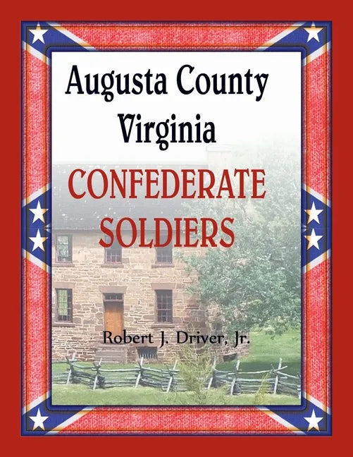 Augusta County, Virginia Confederate Soldiers - Paperback