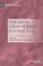 Uyat and the Culture of Shame in Central Asia - Hardcover