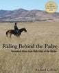 Riding Behind the Padre: Horseback Views from Both Sides of the Border - Paperback
