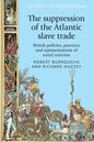 The Suppression of the Atlantic Slave Trade: British Policies, Practices and Representations of Naval Coercion - Paperback